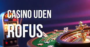 Gratis Casino Uden ROFUS Spil Spil Uden Bekymringer