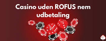 Gratis Casino Uden ROFUS Spil Spil Uden Bekymringer